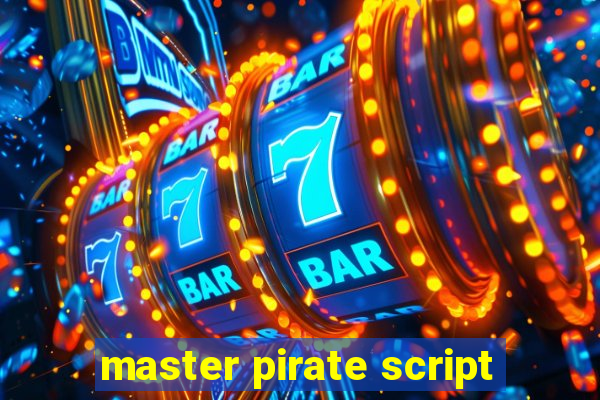 master pirate script